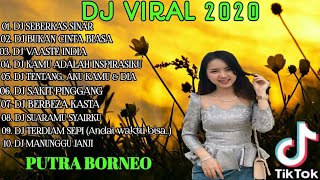 Dj Tiktok Viral Putra Borneo Copy Terbaru 2020 Dj Seberkas Sinar dj Bukan Cinta Biasa dj Vaaste Ind