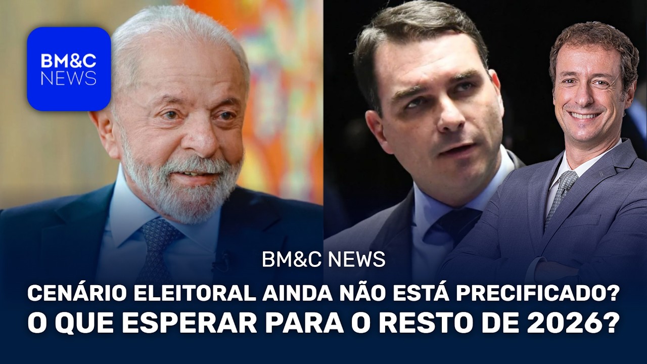 CENÁRIO ELEITORAL AINDA NÃO ESTÁ PRECIFICADO? O QUE ESPERAR PARA O RESTO DE 2026? | Part. BM&C News