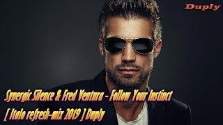 Synergic Silence & Fred Ventura - Follow Your Instinct [ Italo Refresh Mix 2019 ] Duply