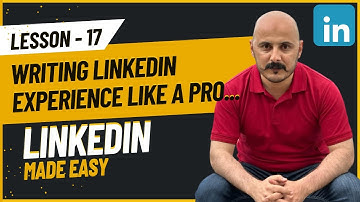 #17 - Writing LinkedIn Experience Section Like a Pro | Getting Clients & Remote Jobs using LinkedIn