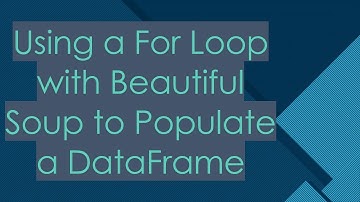 Using a For Loop with Beautiful Soup to Populate a DataFrame