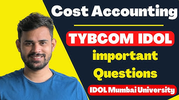 TYBCOM Cost Accounting semester 5 | IDOL important questions
