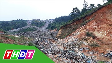 Sạt lở bãi rác Cam Ly gây ra sự cố môi trường nghiêm trọng | THDT