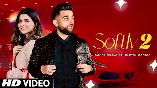 Softly 2 Karan Aujla Nikrat Khaira | Karan Aujla New Song | New Punjabi Song 2024