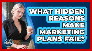 What Hidden Reasons Make Marketing Plans Fail? - The Startup Growth Hub