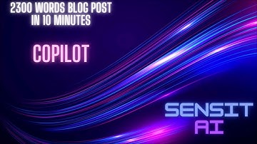 How to Write 2300+ Words in 10 Minutes |  SENSIT.ai CoPilot