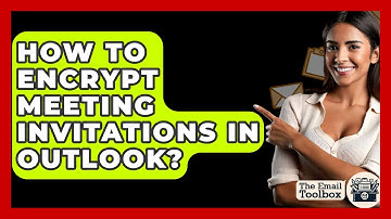How To Encrypt Meeting Invitations In Outlook? - TheEmailToolbox.com