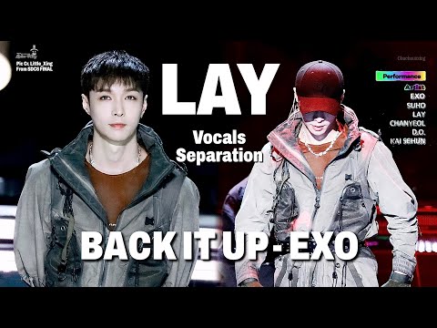 LAY Cut Back It Up EXO Vocal Separation Ver 