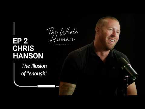 Episode 2: The Illusion of "Enough" || Chis Hansen