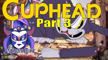Cuphead - Part 3 - Jabroni Mike: Full Streams