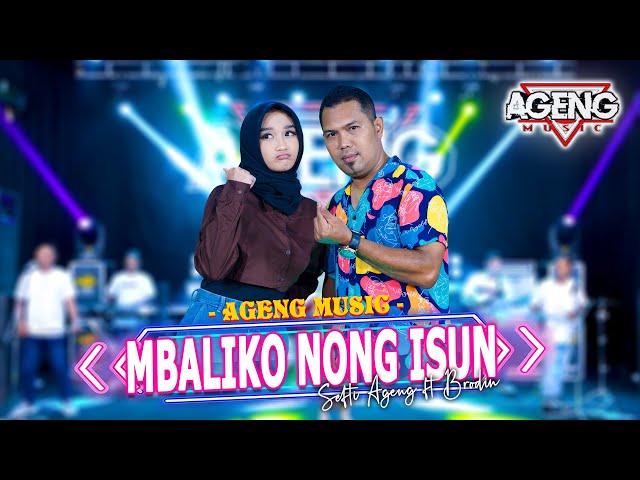 MBALIKO NONG ISUN - Sefti Ageng ft Brodin Ageng Music (Official Live Music) class=