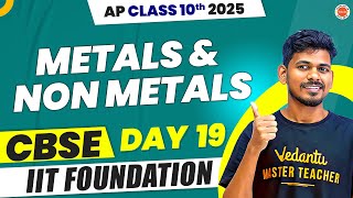 Day 19 Metals & Non Metals  | CBSE | IIT foundation | AP class 10th 2025 Ajay Jummidi