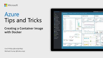 Azure Tips and Tricks Video - Creating a Container Image with Docker