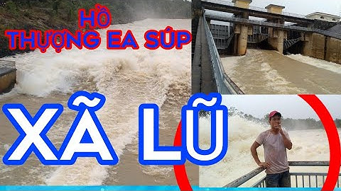 Hồ thượng EA súp xã lũ! DH47