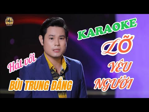 Video KARAOKE LỠ YÊU NGƯỜI / hát với BÙI TRUNG ĐẲNG - Thiếu... - youtube