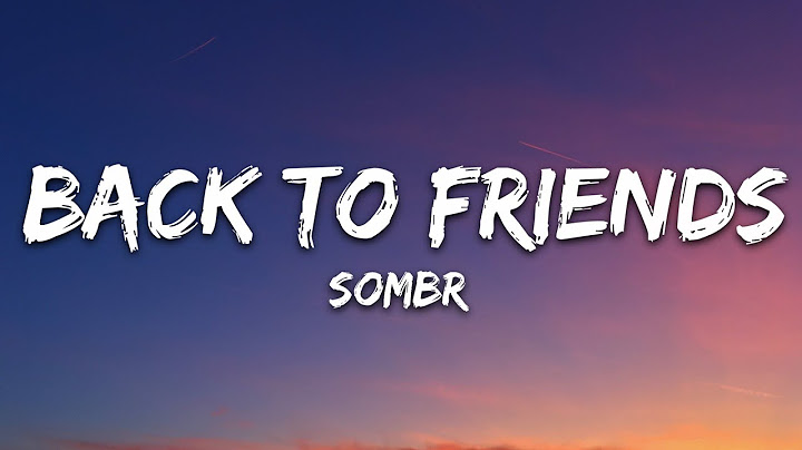 sombr - back to friends (Lyrics)