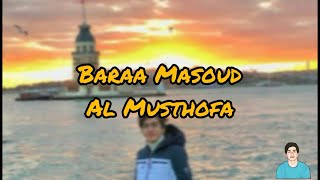 Baraa Masoud Al-Musthofa|| برا مسعود - المصطفى || Sholawat Musthofa musthofa