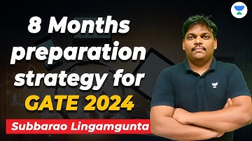 8 Months preparation strategy for GATE 2024 | Subbarao Lingamgunta #computer_science