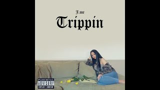 Trippin' - J.ME