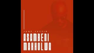 June Jazzin - Asambeni Makholwa