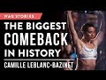 Camille LeBlanc-Bazinet: The Biggest Comeback in History