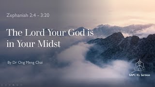 Zephaniah 2:4- 3:20 The Lord Your God is in Your Midst