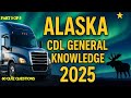 Alaska CDL General Knowledge 2025 Practice Test Part_03