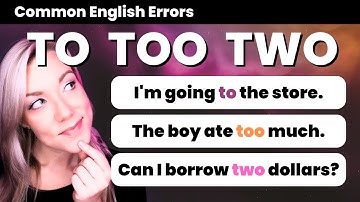 TO, TOO, or TWO English Grammar Lesson and Quiz | Commonly Confused Words
