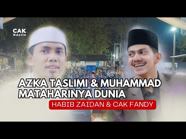 HABIB ZAIDAN u0026 CAK FANDY | AZKA TASLIMI class=