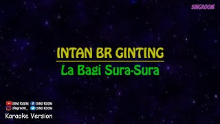 Intan Br Ginting - La Bagi Sura-Sura (Karaoke Version)