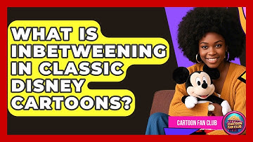 What Is Inbetweening In Classic Disney Cartoons? - Cartoon Fan Club