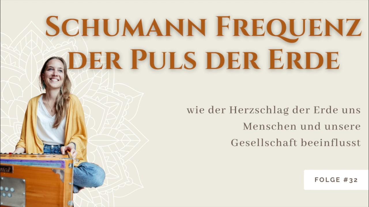 32 SCHUMANN FREQUENZ Der Puls der