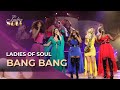 Ladies of Soul 2015 | Bang Bang