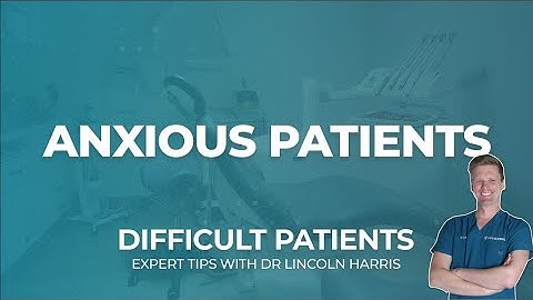 Tandartsangst - Hoe om te gaan met lastige patiënten