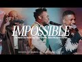 IMPOSSIBLE (feat. Jalisa Monique & D’Nar) | Forward City & Travis Greene