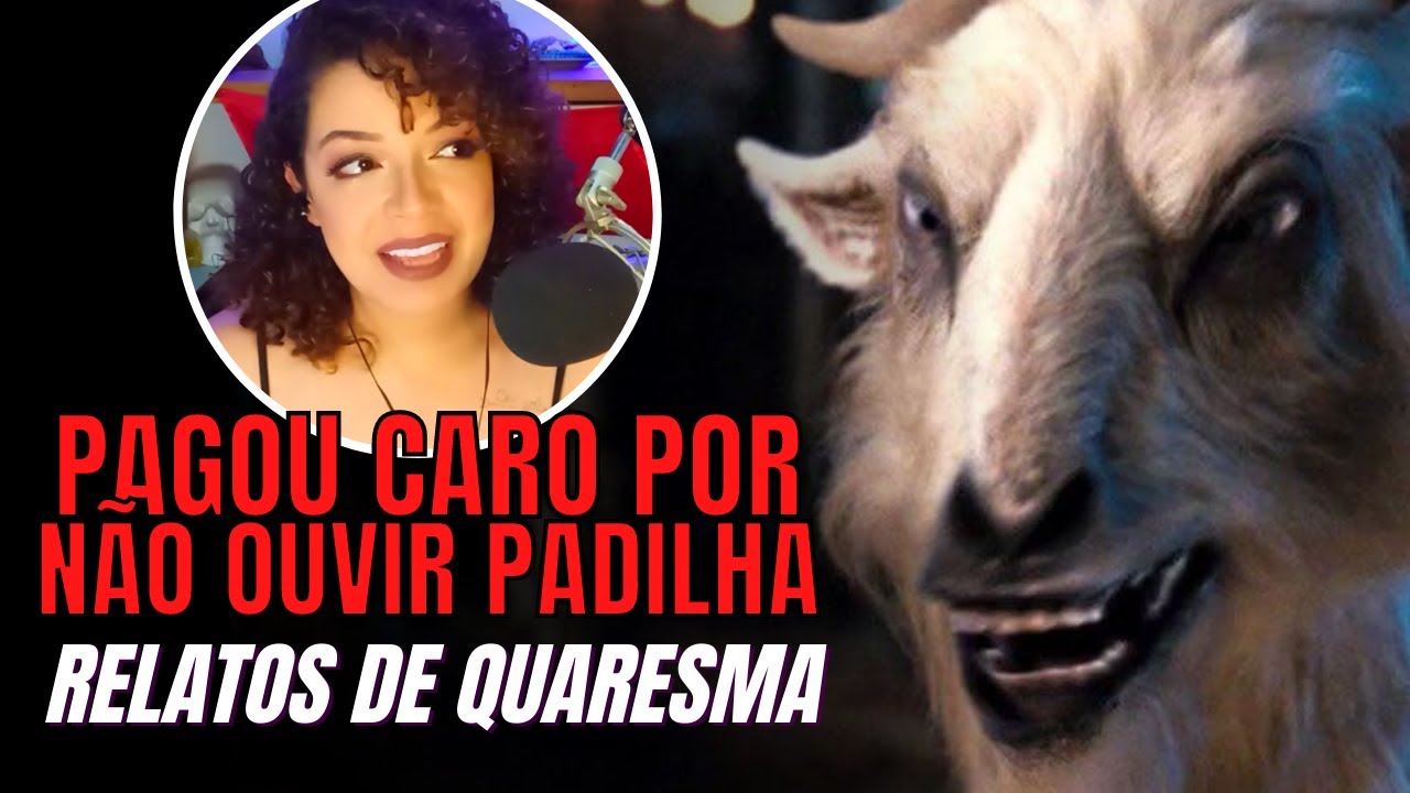 QUARESMA Paguei caro por não ouvir Padilha | RelatosFlix