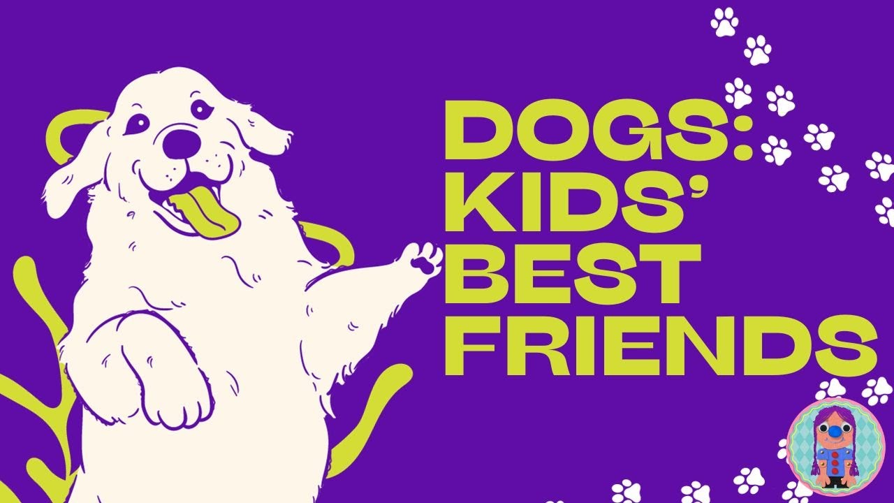 Why are dogs kids' best friends? YouTube