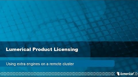 Lumerical Product Licensing - Using extra engines on a remote cluster