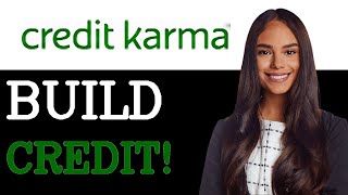 What Is Credit Karma Credit Builder (2025)