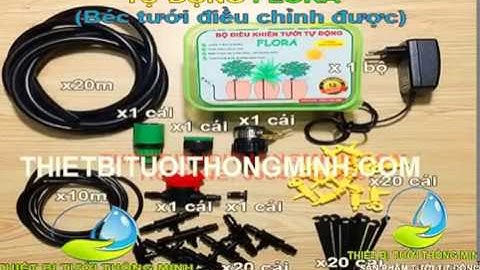 Hướng dẫn lắp bộ KIT tưới FLORA tự động dùng ĐIỆN thông minh 20 béc 1 tia nhỏ giọt