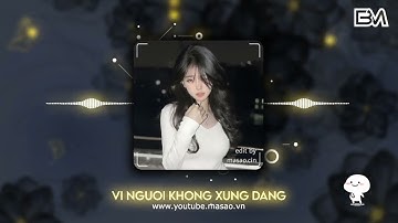 Vì Một Người Không Xứng Đáng Remix 2024 - Tuấn Hưng | Hot TikTok 0:01