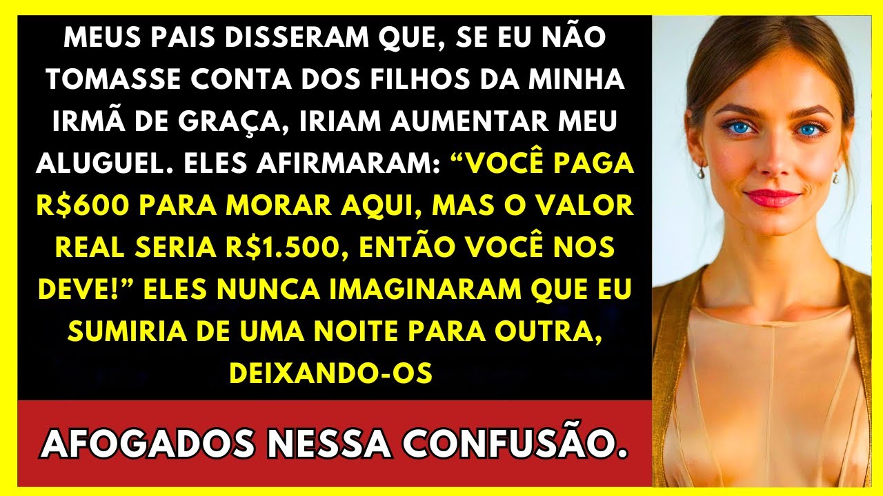 Meus Pais Ameaçaram Subir Meu Aluguel Se Eu Não Fosse Babá Grátis Da Minha Irmã. Eles Não Sabiam...