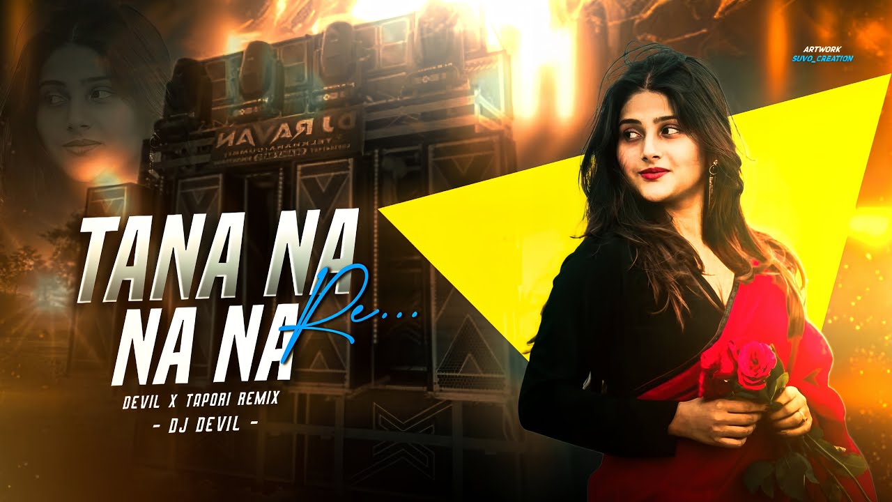 Tana Na Na Na Re || Devil X Tapori Mix || Dj Devil Remix