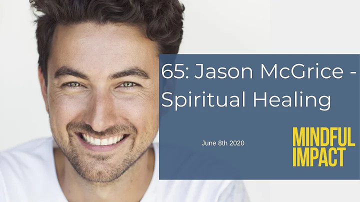 65: Jason McGrice - Spiritual Healing