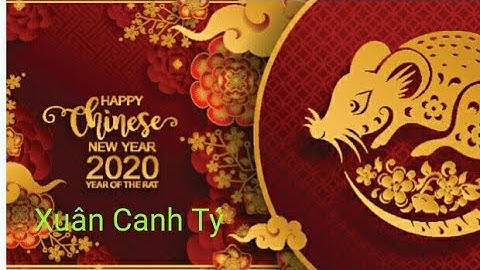 Tết Canh Tý 2020 | xuân Canh Tý tràn ngập niềm vui