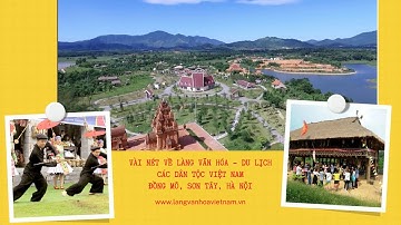 Vài nét về Làng Văn hóa - Du lịch các dân tộc Việt Nam