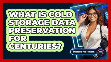 What Is Cold Storage Data Preservation For Centuries? - Emerging Tech Insider