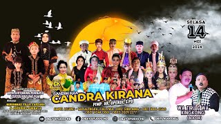 🎦LIVE MALAM Sandiwara CANDRA KIRANA_Kalideres - Cirebon_14/05/2024