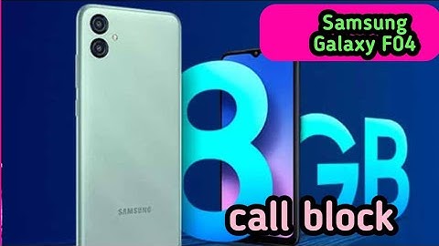 Call Block In Samsung Galaxy F04, How To Call Block In Samsung Galaxy F04, Block Setting In