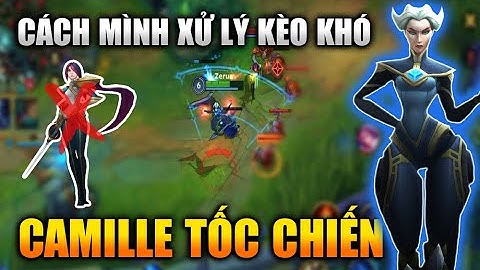 [LMHT Tốc Chiến] Camille Đi Kèo Fiora Cách Xử Lý Khi Gặp Kèo Khó - Camille Tốc Chiến